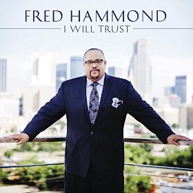 fred_hammond_i_will_trust.jpg